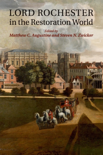 Lord Rochester in the Restoration World, Paperback / softback Book