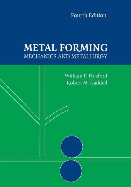 Metal Forming : Mechanics and Metallurgy, Paperback / softback Book