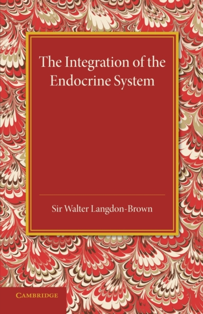 The Integration of the Endocrine System : Horsley Memorial Lecture, Paperback / softback Book