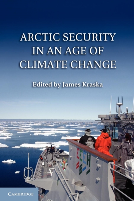 Arctic Security in an Age of Climate Change, Paperback / softback Book