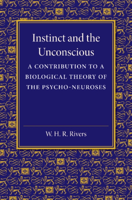 Instinct and the Unconscious : A Contribution to a Biological Theory of the Psycho-Neuroses, Paperback / softback Book