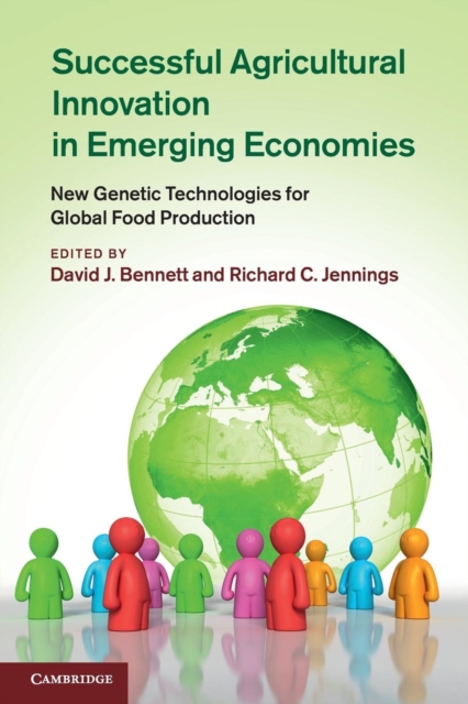 Successful Agricultural Innovation in Emerging Economies : New Genetic Technologies for Global Food Production, Paperback / softback Book