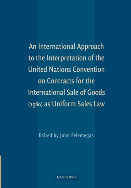 An International Approach to the Interpretation of the United Nations Convention on Contracts for the International Sale of Goods (1980) as Uniform Sales Law, Paperback / softback Book