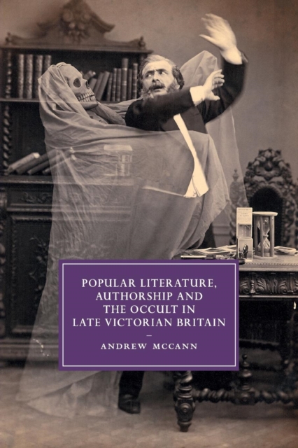 Popular Literature, Authorship and the Occult in Late Victorian Britain, Paperback / softback Book