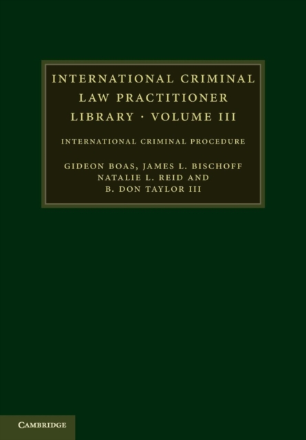International Criminal Law Practitioner Library: Volume 3 : International Criminal Procedure, Paperback / softback Book