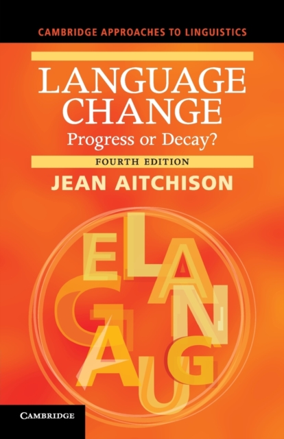 Language Change : Progress or Decay?, Paperback / softback Book