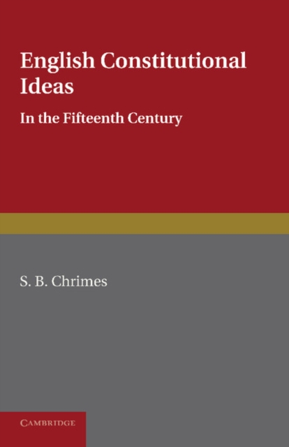 English Constitutional Ideas in the Fifteenth Century, Paperback / softback Book