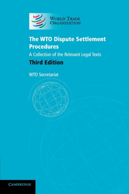 The WTO Dispute Settlement Procedures : A Collection of the Relevant Legal Texts, Paperback / softback Book