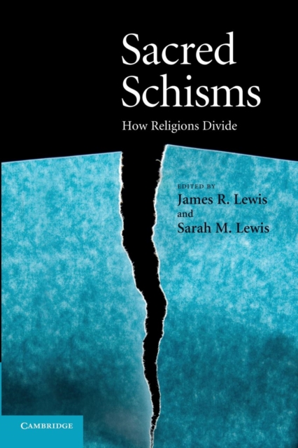 Sacred Schisms : How Religions Divide, Paperback / softback Book