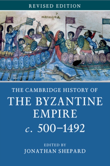 The Cambridge History of the Byzantine Empire c.500-1492, Paperback / softback Book