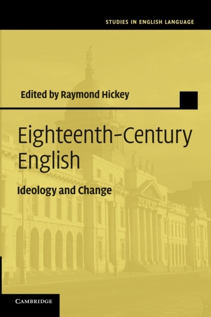 Eighteenth-Century English : Ideology and Change, Paperback / softback Book