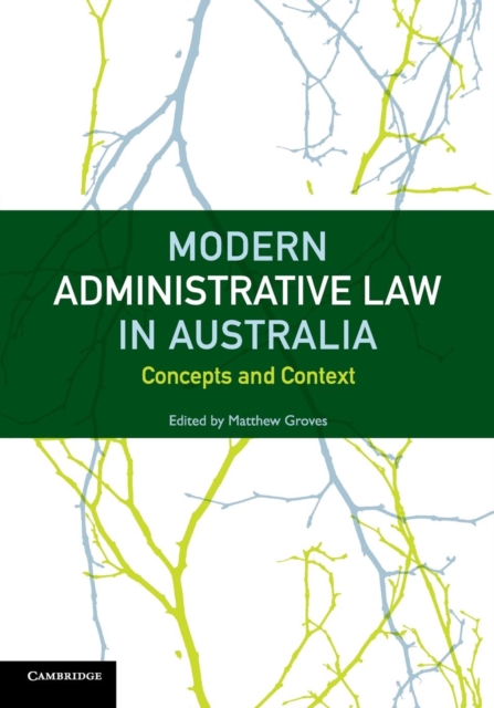 Modern Administrative Law in Australia : Concepts and Context, Paperback / softback Book