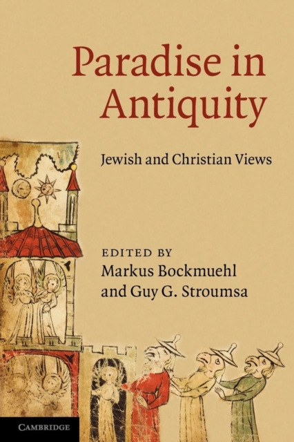 Paradise in Antiquity : Jewish and Christian Views, Paperback / softback Book