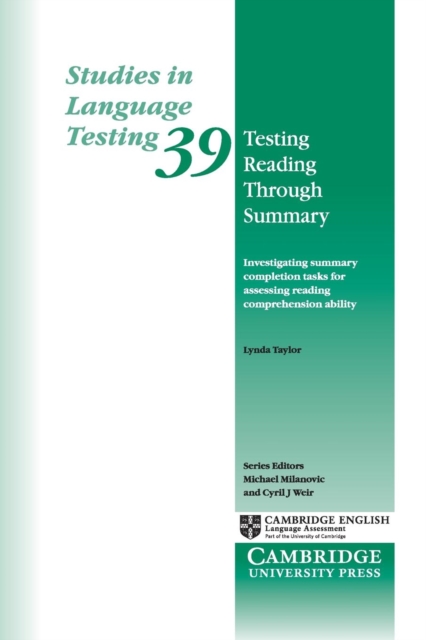 Testing Reading through Summary : Investigating summary completion tasks for assessing reading comprehension ability, Paperback / softback Book