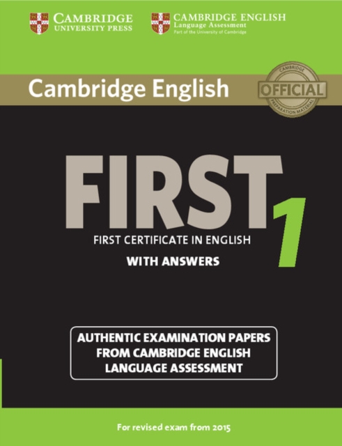 Cambridge English First 1 for Revised Exam from 2015 Student's Book with Answers : Authentic Examination Papers from Cambridge English Language Assessment, Paperback / softback Book