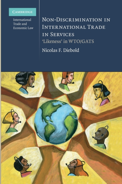 Non-Discrimination in International Trade in Services : ‘Likeness' in WTO/GATS, Paperback / softback Book