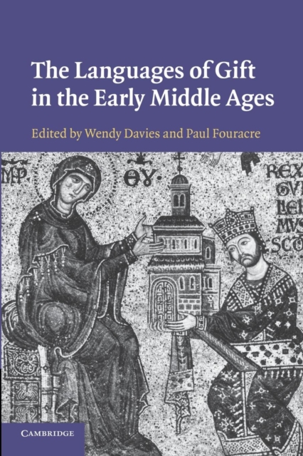 The Languages of Gift in the Early Middle Ages, Paperback / softback Book