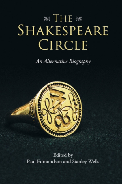 The Shakespeare Circle : An Alternative Biography, Paperback / softback Book