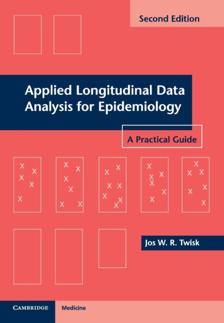 Applied Longitudinal Data Analysis for Epidemiology : A Practical Guide, Paperback / softback Book