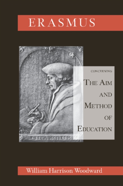 Desiderius Erasmus Concerning the Aim and Method of Education, Paperback / softback Book