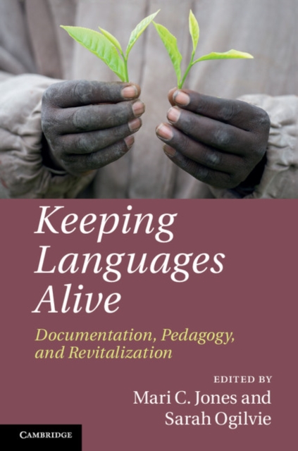 Keeping Languages Alive : Documentation, Pedagogy and Revitalization, EPUB eBook