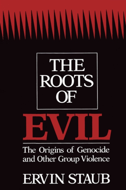 Roots of Evil : The Origins of Genocide and Other Group Violence, PDF eBook