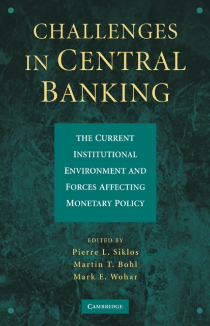 Challenges in Central Banking : The Current Institutional Environment and Forces Affecting Monetary Policy, EPUB eBook