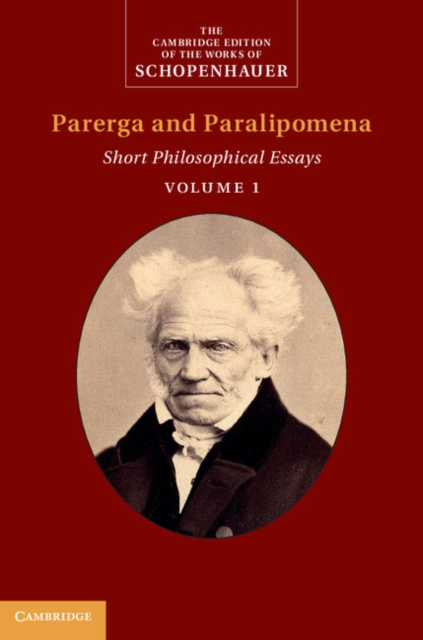 Schopenhauer: Parerga and Paralipomena: Volume 1 : Short Philosophical Essays, PDF eBook