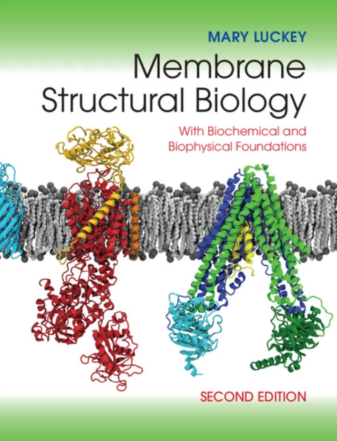 Membrane Structural Biology : With Biochemical and Biophysical Foundations, PDF eBook
