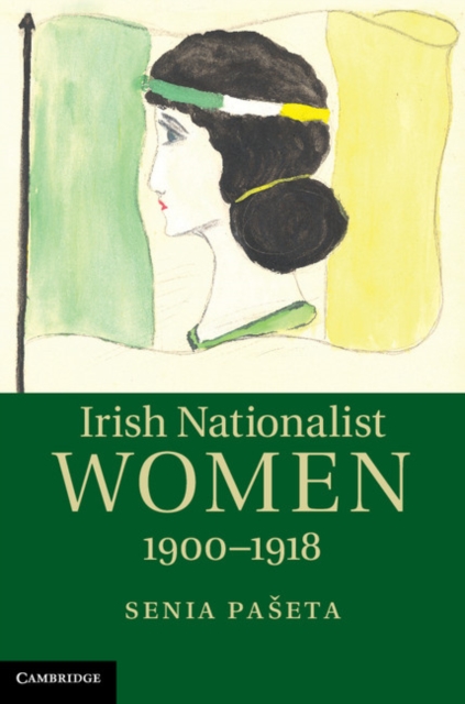 Irish Nationalist Women, 1900–1918, PDF eBook
