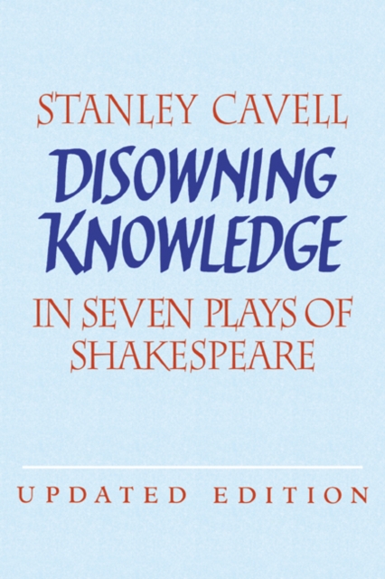 Disowning Knowledge : In Seven Plays of Shakespeare, PDF eBook
