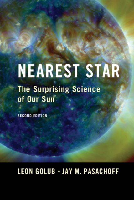 Nearest Star : The Surprising Science of our Sun, PDF eBook