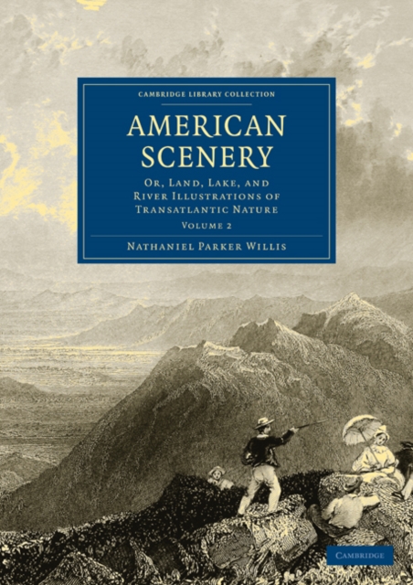American Scenery : Or, Land, Lake, and River Illustrations of Transatlantic Nature, Paperback / softback Book