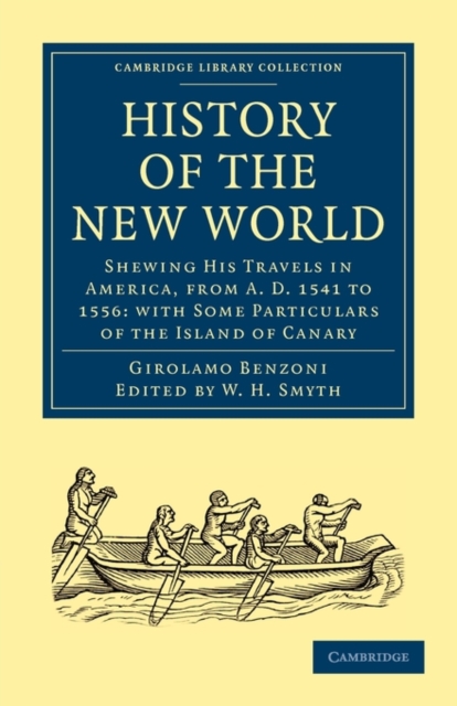 History of the New World : Shewing His Travels in America, from A.D. 1541 to 1556: with Some Particulars of the Island of Canary, Paperback / softback Book