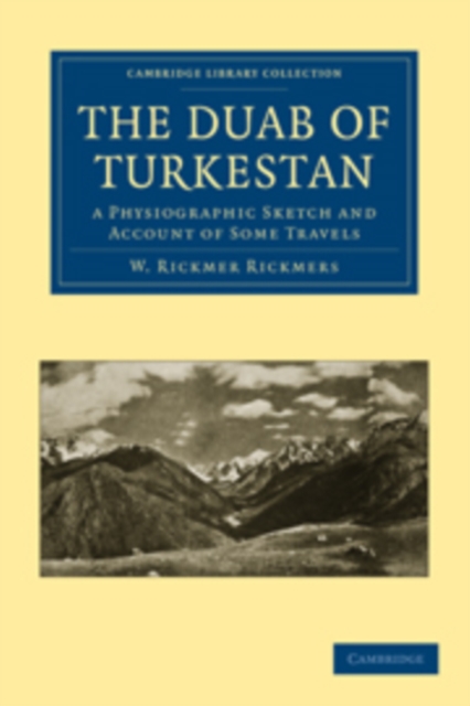 The Duab of Turkestan : a Physiographic Sketch and Account of Some Travels, Paperback / softback Book