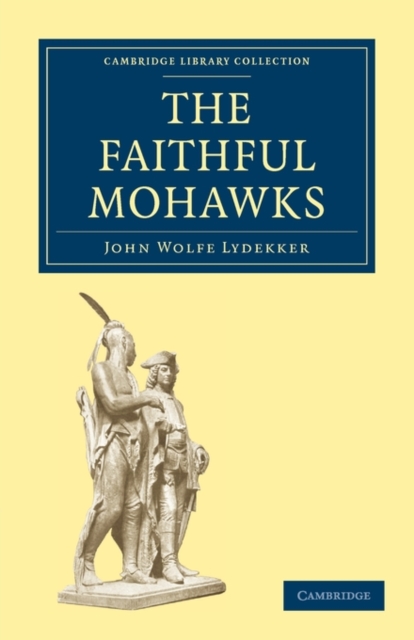 The Faithful Mohawks, Paperback / softback Book