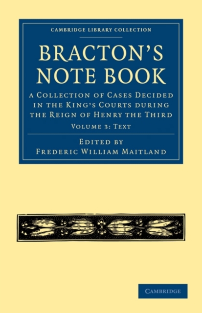 Bracton’s Note Book : A Collection of Cases Decided in the King’s Courts during the Reign of Henry the Third, Paperback / softback Book