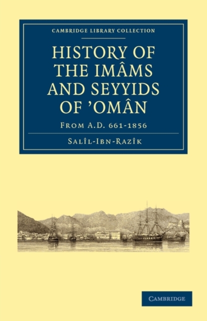 History of the Imams and Seyyids of ‘Oman : From A.D. 661–1856, Paperback / softback Book
