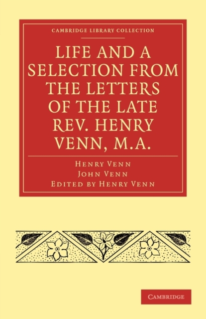 Life and a Selection from the Letters of the Late Rev. Henry Venn, M.A., Paperback / softback Book