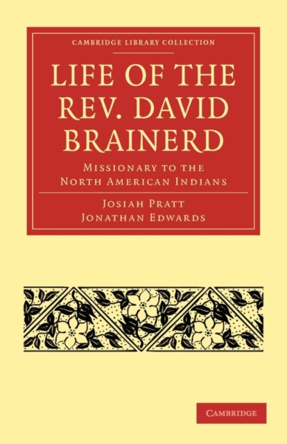 Life of the Rev. David Brainerd : Missionary to the North American Indians, Paperback / softback Book