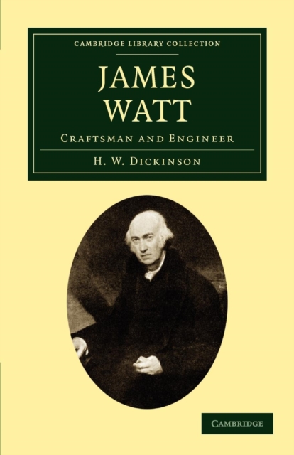 James Watt : Craftsman and Engineer, Paperback / softback Book