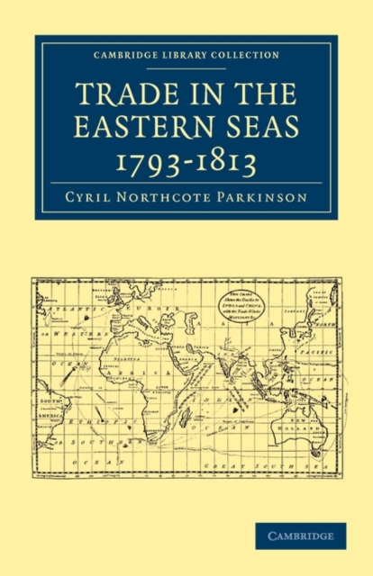 Trade in the Eastern Seas 1793-1813, Paperback / softback Book