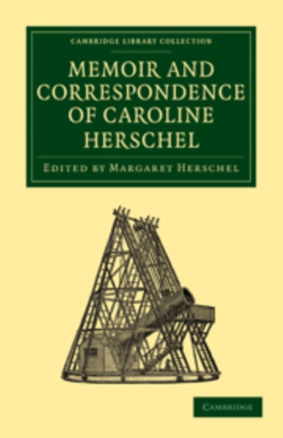 Memoir and Correspondence of Caroline Herschel, Paperback / softback Book
