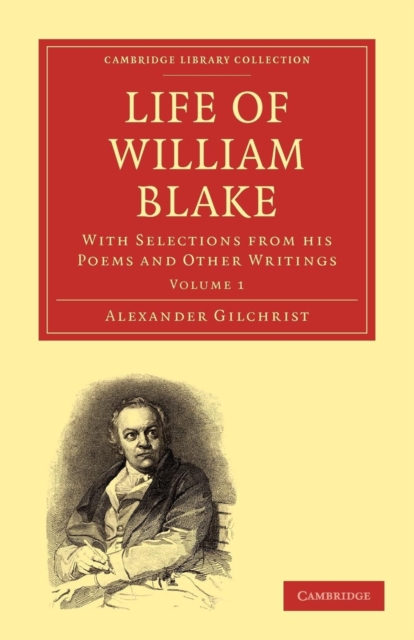 Life of William Blake : With Selections from his Poems and Other Writings, Paperback / softback Book