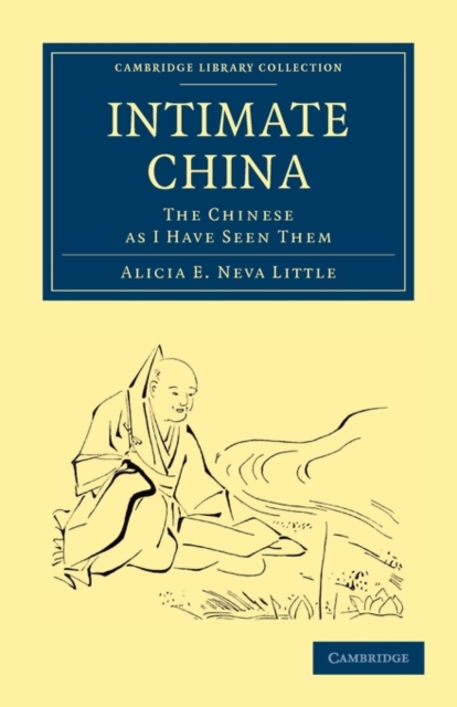 Intimate China : The Chinese as I Have Seen Them, Paperback / softback Book