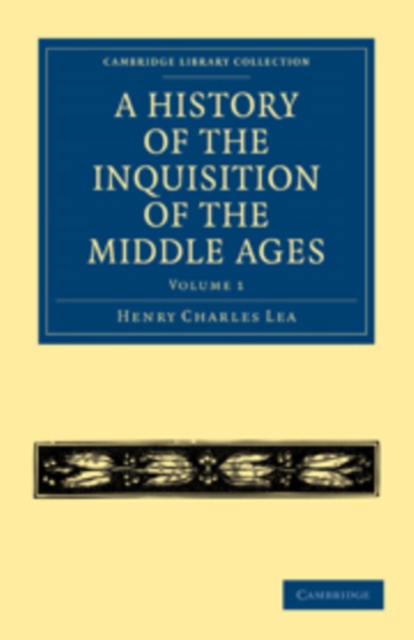 A History of the Inquisition of the Middle Ages: Volume 1, Paperback / softback Book