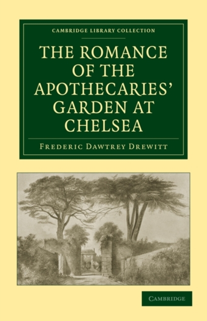 The Romance of the Apothecaries' Garden at Chelsea, Paperback / softback Book