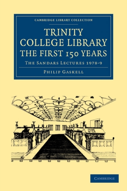 Trinity College Library. The First 150 Years : The Sandars Lectures 1978-9, Paperback / softback Book