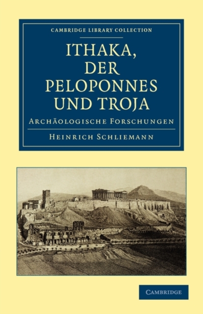 Ithaka, der Peloponnes und Troja : Archaologische Forschungen, Paperback / softback Book