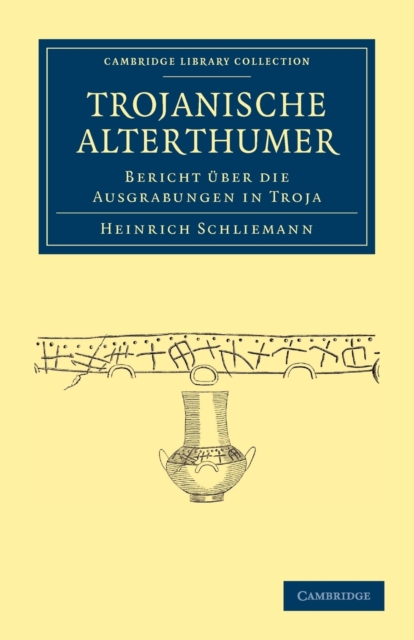 Trojanische Alterthumer : Bericht Uber die Ausgrabungen in Troja, Paperback / softback Book